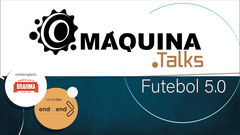Máquina Talks traz a nova era do futebol